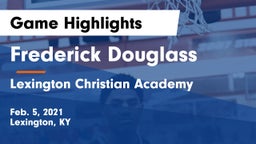 Frederick Douglass vs Lexington Christian Academy Game Highlights - Feb. 5, 2021