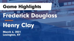 Frederick Douglass vs Henry Clay  Game Highlights - March 6, 2021