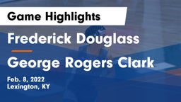 Frederick Douglass vs George Rogers Clark  Game Highlights - Feb. 8, 2022
