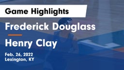 Frederick Douglass vs Henry Clay  Game Highlights - Feb. 26, 2022