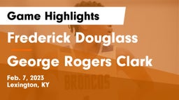 Frederick Douglass vs George Rogers Clark  Game Highlights - Feb. 7, 2023