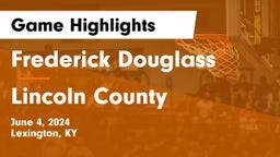 Frederick Douglass vs Lincoln County  Game Highlights - June 4, 2024
