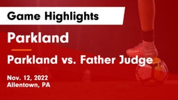 Parkland  vs Parkland vs. Father Judge Game Highlights - Nov. 12, 2022