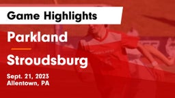 Parkland  vs Stroudsburg  Game Highlights - Sept. 21, 2023