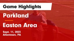 Parkland  vs Easton Area  Game Highlights - Sept. 11, 2023