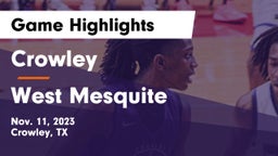 Crowley  vs West Mesquite  Game Highlights - Nov. 11, 2023