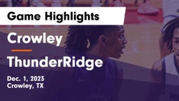 Crowley  vs ThunderRidge  Game Highlights - Dec. 1, 2023