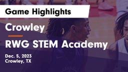 Crowley  vs RWG STEM Academy Game Highlights - Dec. 5, 2023
