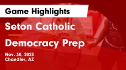 Seton Catholic  vs Democracy Prep Game Highlights - Nov. 30, 2023
