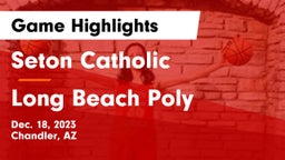 Seton Catholic  vs Long Beach Poly Game Highlights - Dec. 18, 2023