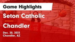 Seton Catholic  vs Chandler  Game Highlights - Dec. 20, 2023