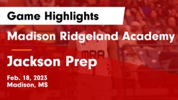 Madison Ridgeland Academy vs Jackson Prep  Game Highlights - Feb. 18, 2023