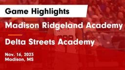 Madison Ridgeland Academy vs Delta Streets Academy Game Highlights - Nov. 16, 2023