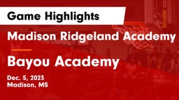 Madison Ridgeland Academy vs Bayou Academy  Game Highlights - Dec. 5, 2023
