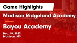 Madison Ridgeland Academy vs Bayou Academy  Game Highlights - Dec. 18, 2023