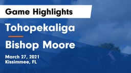 Tohopekaliga  vs Bishop Moore Game Highlights - March 27, 2021