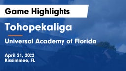 Tohopekaliga  vs Universal Academy of Florida Game Highlights - April 21, 2022