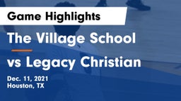The Village School vs vs Legacy Christian Game Highlights - Dec. 11, 2021