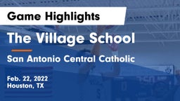 The Village School vs San Antonio Central Catholic  Game Highlights - Feb. 22, 2022