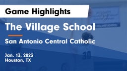 The Village School vs San Antonio Central Catholic  Game Highlights - Jan. 13, 2023