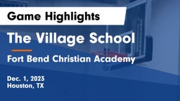 The Village School vs Fort Bend Christian Academy Game Highlights - Dec. 1, 2023