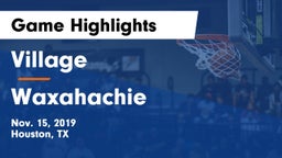 Village  vs Waxahachie  Game Highlights - Nov. 15, 2019
