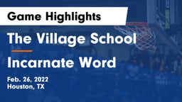 The Village School vs Incarnate Word  Game Highlights - Feb. 26, 2022