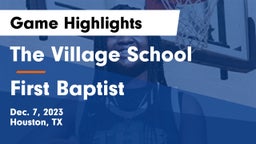 The Village School vs First Baptist Game Highlights - Dec. 7, 2023