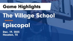 The Village School vs Episcopal  Game Highlights - Dec. 19, 2023