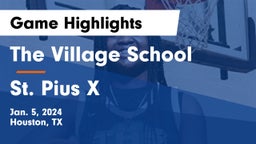 The Village School vs St. Pius X  Game Highlights - Jan. 5, 2024