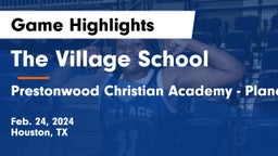 The Village School vs Prestonwood Christian Academy - Plano Game Highlights - Feb. 24, 2024