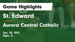 St. Edward  vs Aurora Central Catholic Game Highlights - Jan. 20, 2023