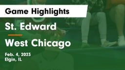 St. Edward  vs West Chicago  Game Highlights - Feb. 4, 2023