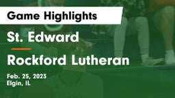 St. Edward  vs Rockford Lutheran  Game Highlights - Feb. 25, 2023