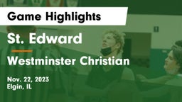 St. Edward  vs Westminster Christian  Game Highlights - Nov. 22, 2023