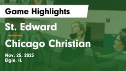 St. Edward  vs Chicago Christian  Game Highlights - Nov. 25, 2023