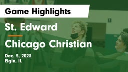 St. Edward  vs Chicago Christian  Game Highlights - Dec. 5, 2023