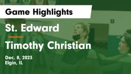 St. Edward  vs Timothy Christian  Game Highlights - Dec. 8, 2023