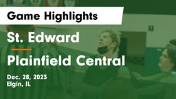 St. Edward  vs Plainfield Central  Game Highlights - Dec. 28, 2023