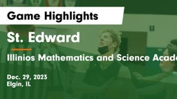 St. Edward  vs Illinios Mathematics and Science Academy Game Highlights - Dec. 29, 2023