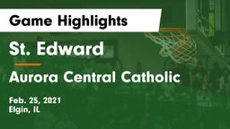 St. Edward  vs Aurora Central Catholic Game Highlights - Feb. 25, 2021
