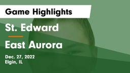 St. Edward  vs East Aurora  Game Highlights - Dec. 27, 2022
