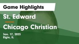 St. Edward  vs Chicago Christian  Game Highlights - Jan. 17, 2023