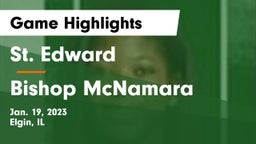 St. Edward  vs Bishop McNamara  Game Highlights - Jan. 19, 2023