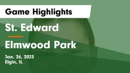 St. Edward  vs Elmwood Park  Game Highlights - Jan. 26, 2023