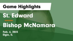 St. Edward  vs Bishop McNamara  Game Highlights - Feb. 6, 2023