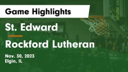 St. Edward  vs Rockford Lutheran  Game Highlights - Nov. 30, 2023