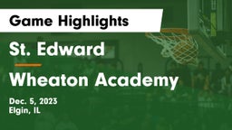 St. Edward  vs Wheaton Academy  Game Highlights - Dec. 5, 2023