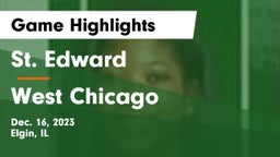 St. Edward  vs West Chicago  Game Highlights - Dec. 16, 2023