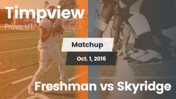 Matchup: Timpview High vs. Freshman vs Skyridge 2016